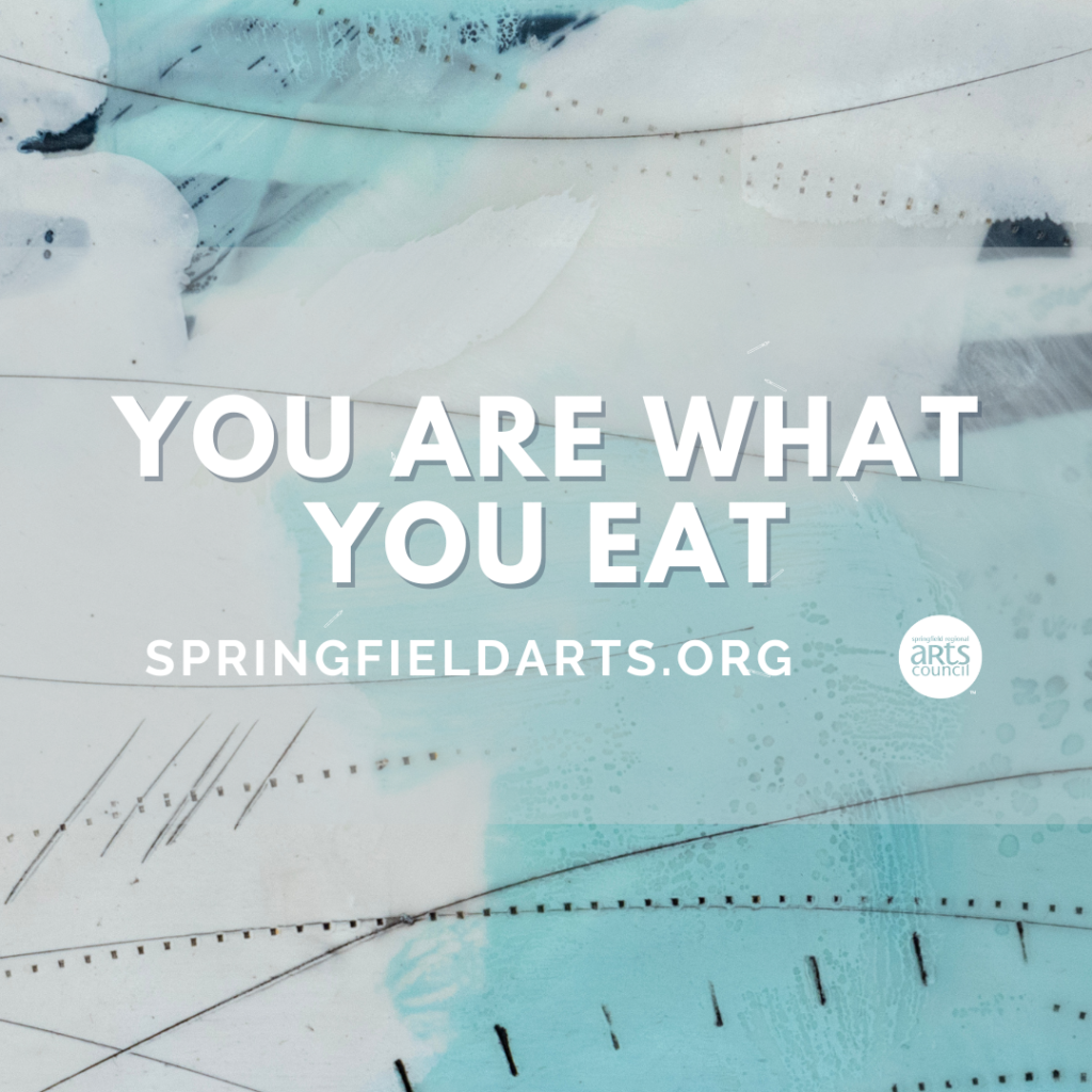 Call For Artists: You Are What You Eat